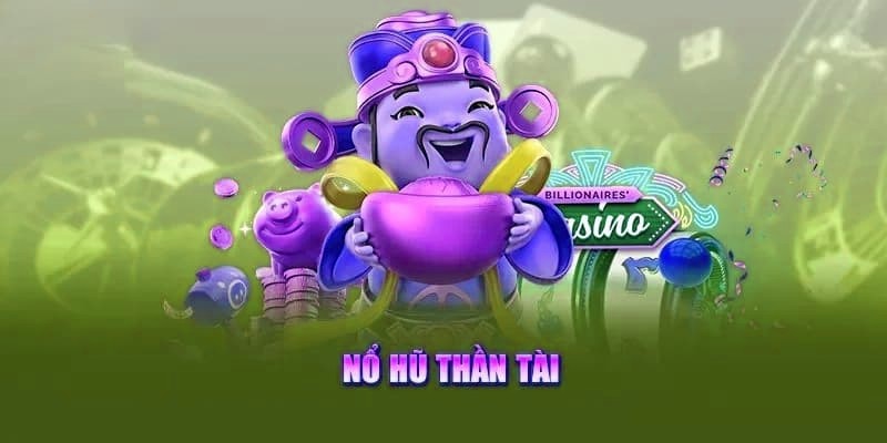 Cách tăng cơ hội chiến thắng trong Nổ Hũ Thần Tài